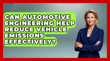 Can Automotive Engineering Help Reduce Vehicle Emissions Effectively?