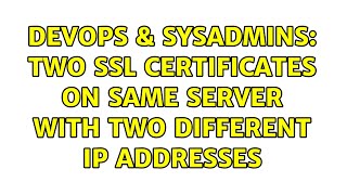 Celebrity DevOps & SysAdmins: Two ssl certificates on same server with two different IP addresses Wealth