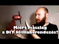 Miért maszlag a DIY klímaberendezés ◆ Az alapok