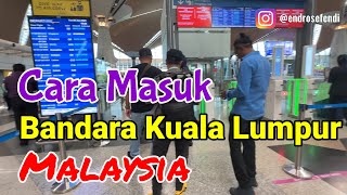 Cara Masuk Bandara Kuala Lumpur - Malaysia