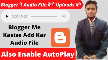 How to upload audio or mp3 file in blogger post | Add autoplay mp3 In blogger | Add Audio to Blogger