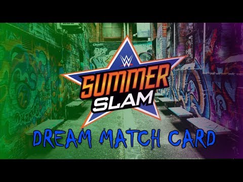 WWE Summerslam 2019 Dream Match Card