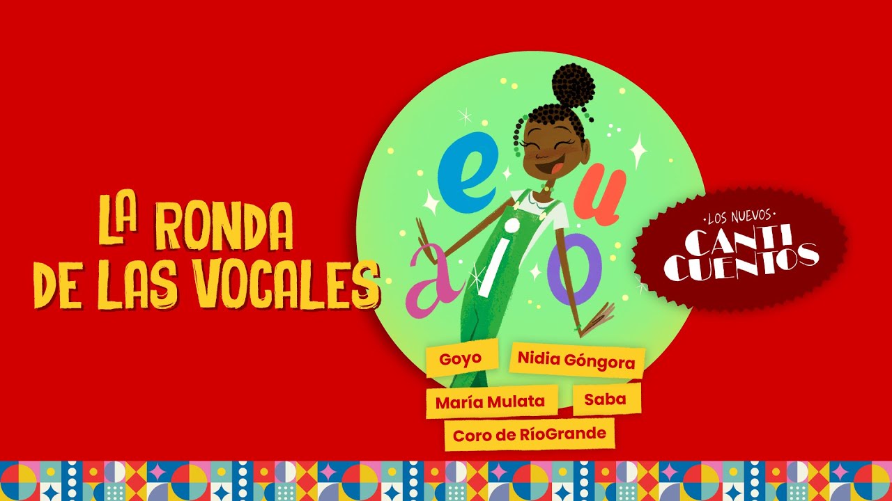 La Ronda De Las Vocales (Los Nuevos Canticuentos), Goyo, Nidia Góngora - Mundo Canticuentos