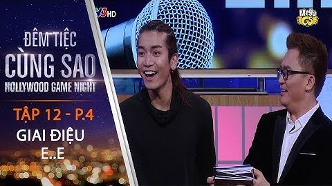 Trò chơi Giai Điệu E..E | Tập 12 - P4 | Đêm Tiệc Cùng Sao