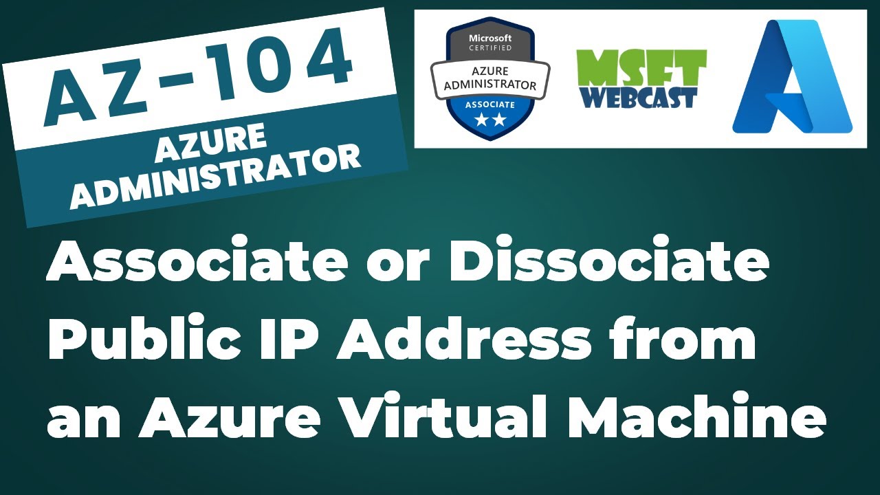 21. How to Associate or Dissociate a Public IP Address from an Azure VM (Two Methods)