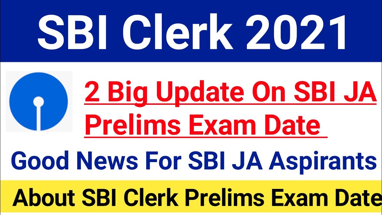 SBI Clerk Prelims Exam 2021 Big Update!! |Good News For SBI JA Candidates|