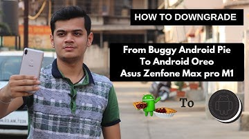 How to Downgrade Asus Zenfone Max Pro M1 Stable Pie to Oreo | No Root | Hindi
