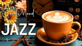 Good Mood Jazz ☕ Bossa Nova instrumental for Relaxing, Holiday and Happy Moods
