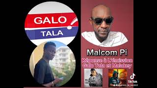 Malcom Pi Mon Avis Sur Lémission Galo Talo Et Malakey