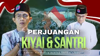 PERJUANGAN KIYAI & SANTRI - Karya Ali wafi