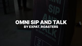 Omni Sip and Talk - Expat. Roasters