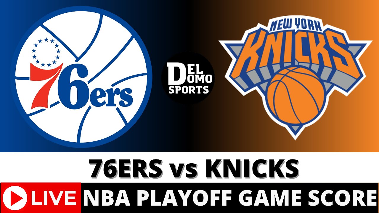 PHILADELPHIA 76ERS VS NEW YORK KNICKS 🏀 NBA Playoff Game Score APR 20 ...