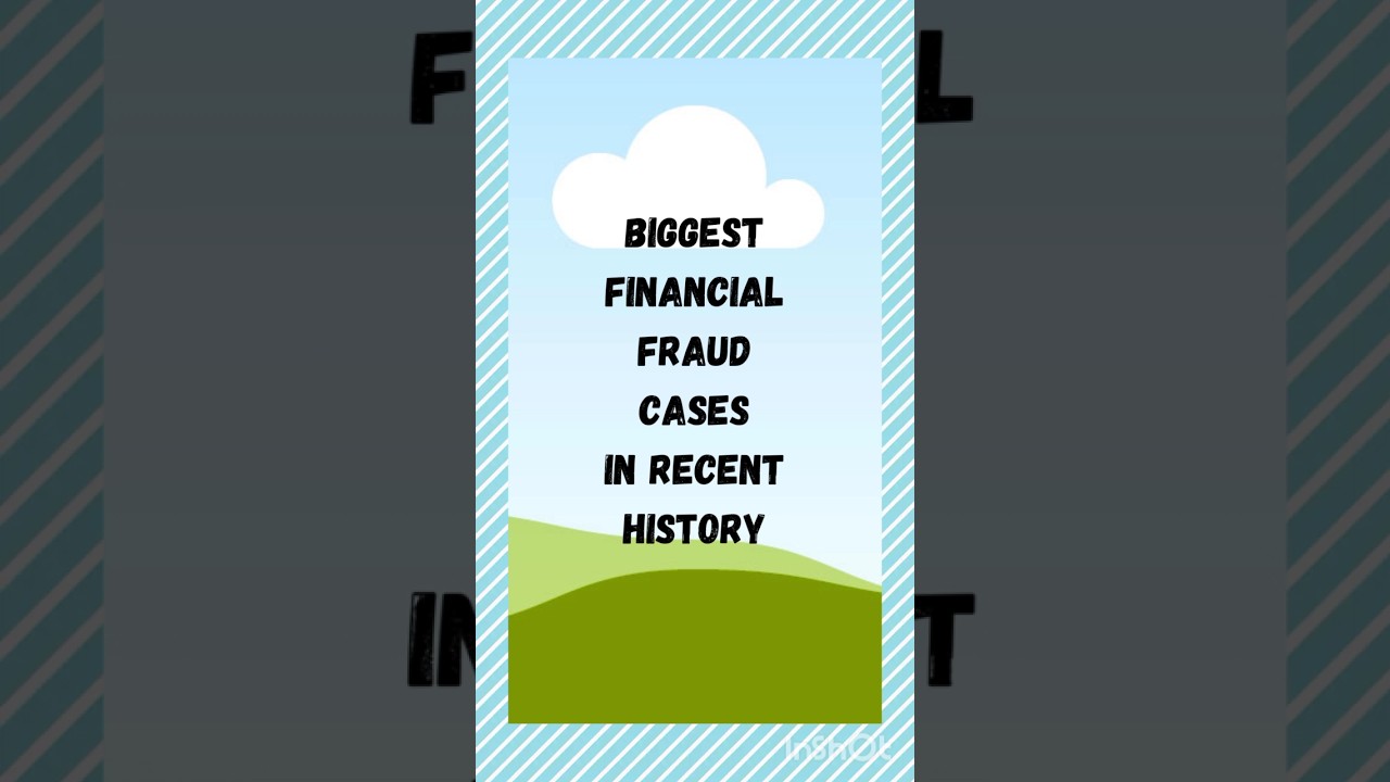 Biggest Financial Fraud Cases In Recent History
