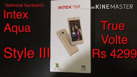 Intex Aqua Style III Ultra Budget 4G Volte mobile unboxing and review