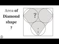 Area of Diamond Shape | Diamond and Unit Circles problem | Advanced math problems | Mathematics