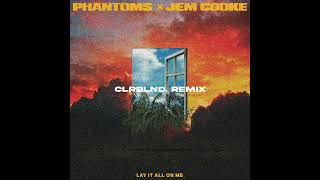 Phantoms w/ Jem Cooke - Lay It All On Me (CLRBLND. Remix)