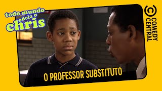 O PROF SUBSTITUTO | Todo Mundo Odeia O Chris