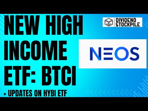 NEW High-Income ETF from NEOS: BTCI & Update on HYBI