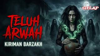 Balas Dendam Nirmala dari Dunia Orang Mati - KIRIMAN TELUH ARWAH DARI ALAM BARZAKH