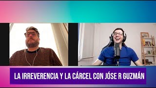 El SIPDN / La irreverencia y la cárcel con Jóse Rafael Guzmán / EP 161