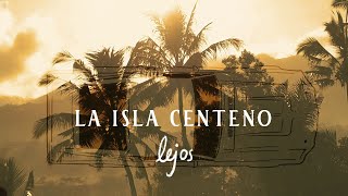 Video thumbnail of "La Isla Centeno - Lejos (Lyric Video)"