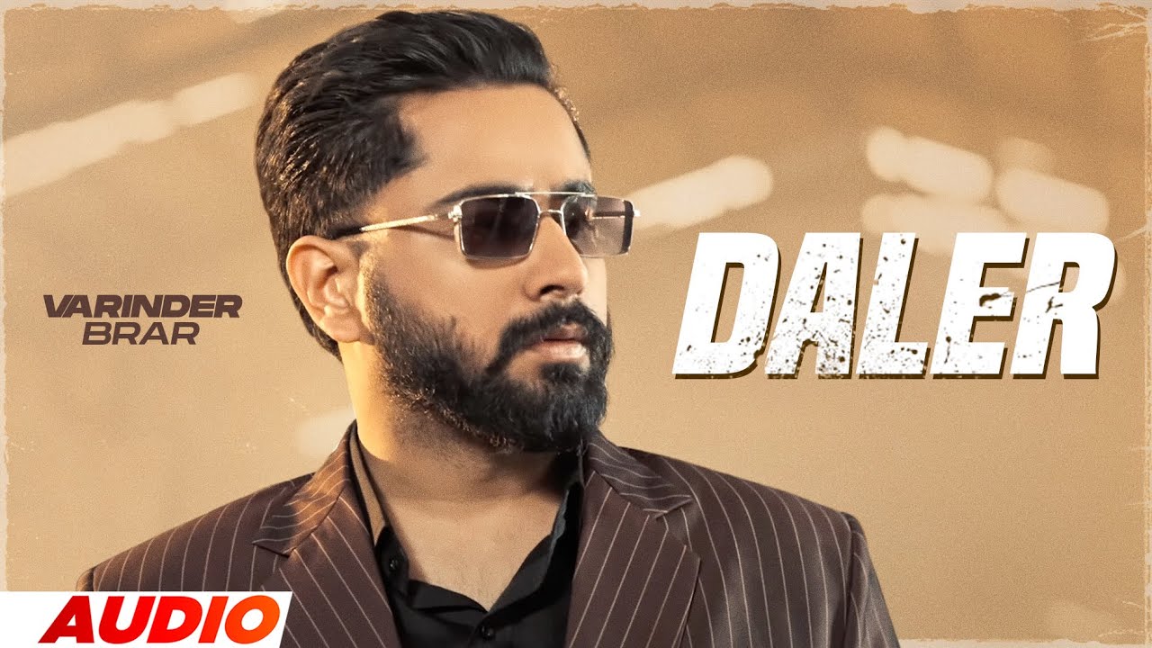 Daler (Audio) | Je Jatt Vigarh Gya | Varinder Brar | Jai Randhhawa | New Punjabi Songs 2025