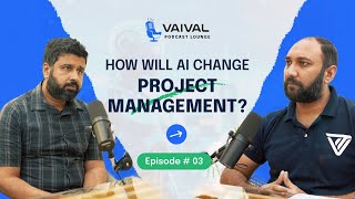 How Will AI Change Project Management? | Episode 3 | ft. Ahmed Jawad, PMO of Vaival Technologies