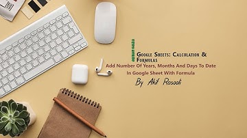 Add Number Of Years, Months And Days To Date In Google Sheet With Formula
