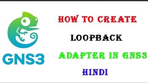 How to create loopback adapter in gns3 || configuring loopback adapter in gns3