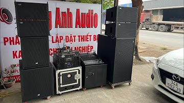 Đồng Bộ Line Array + Sub Kép Chơi Ngoài Trời | Báo Giá Từng Thiết Bị Mời Anh em Tham khảo