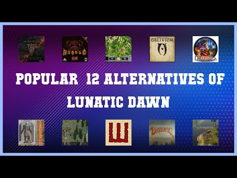 Lunatic Dawn | Top 12 Alternatives of Lunatic Dawn