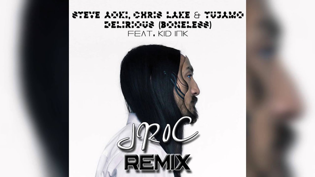 Steve Aoki ft. Kid Ink Delirious (JR0C Remix) YouTube