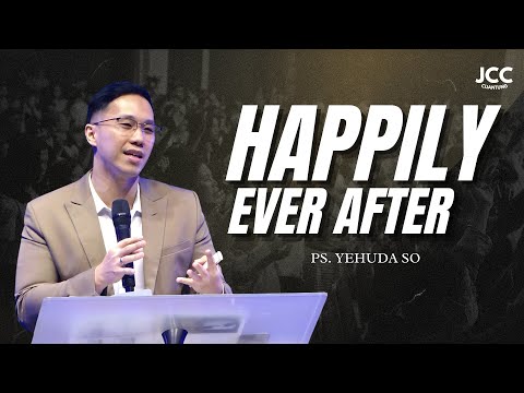 Happily Ever After - Pdt. Yehuda So | JCC Sunday Service