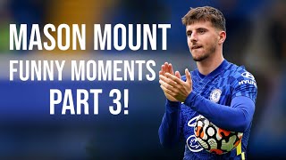 Mason Mount Best / Funny Moments Part 3