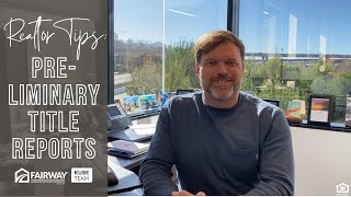 Preliminary Title Reports: What Every Agent Should Know