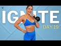 Day 19: Upper Body Sweaty Workout (No Repeats) | Ignite Kettlebell Series