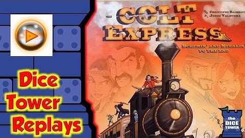 Dice Tower Replay: Colt Express