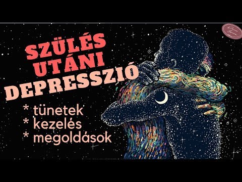 Videó: Anya, Szülj Vissza! Hatékony Enyhülés A Szülés Utáni Depresszióban