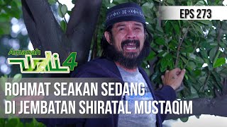 AMANAH WALI 4 - Seakan Rohmat Sedang Di Jembatan Shiratal Mustaqim