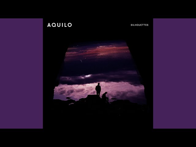 AQUILO - ALWAYS DONE WHAT YOU SAY