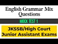 English Grammar Mix Questions | Mock Test 1 | For JKSSB / High Court Junior Assistant Exams
