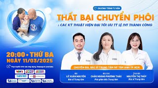 Tư vấn sức khỏe: Thất bại chuyển phôi và các kỹ thuật hiện đại tối ...