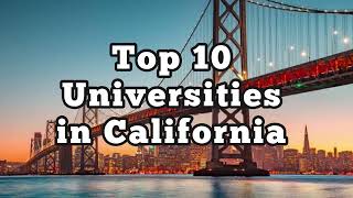 Top 10 Universities in California