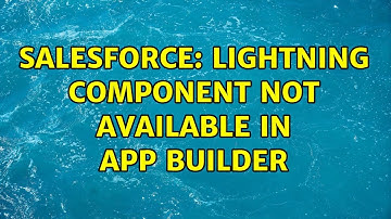 Salesforce: Lightning component not available in app builder