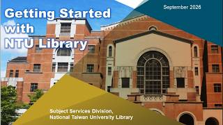 Information 2026 Getting Started with NTU Library [National Taiwan University Library 20260915] Update