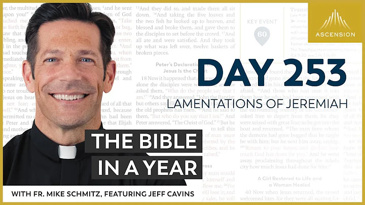 Day 253: Lamentations of Jeremiah — The Bible in a Year (with Fr. Mike Schmitz)