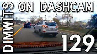 Dimwits On Dashcam - Vol 129