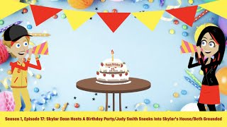 Skylar Dean Hosts A Birthday Party/Judy Smith Sneaks Into Skylar's House/Both Grounded