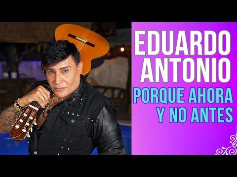 PORQUE AHORA Y NO ANTES/ EDUARDO ANTONIO/ EL PATIO DE ROBERTICO/ ROBERTICO COMEDIANTE