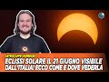 Eclissi Solare il 21 Giugno Visibile dall'Italia! Ecco come e dove vederla!